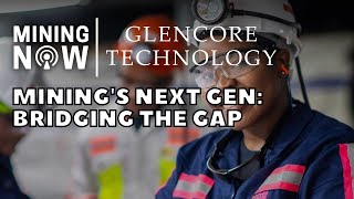 Glencore Technology Bridges the Gap for Minings Next Gen [upl. by Papst683]