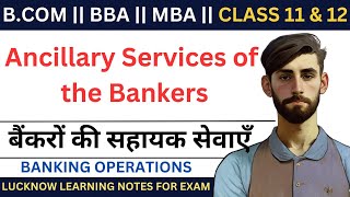 Banking Operations  Ancillary Services of the Bankers  बैंकरों की सहायक सेवाएँ  bcom [upl. by Iva]