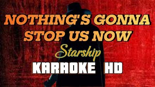 NOTHINGS GONNA STOP US NOW  By Starship KARAOKE HD [upl. by Vikki]