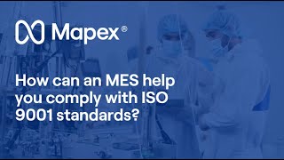 How can an MES help you comply with ISO 9001 standards [upl. by Viole299]