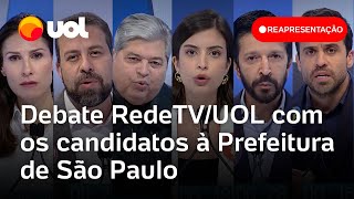 Debate RedeTVUOL com os candidatos à Prefeitura de São Paulo assista à reapresentação [upl. by Llehctim877]