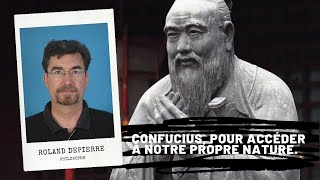 Confucius pour accéder à notre propre nature Roland Depierre [upl. by Windy]