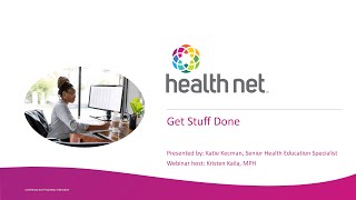 Get Stuff Done  Health Net Wellness Webinar  April 2024 [upl. by Oirrad]