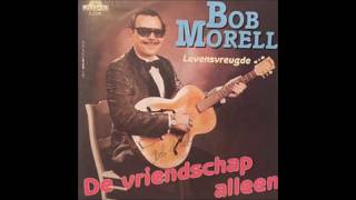 Bob Morelli De Vriendschap Alleen [upl. by Koblas950]