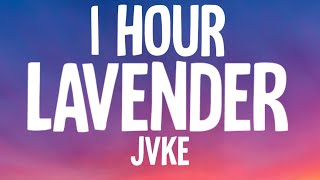 JVKE  Lavender 1 HourLyrics Ft Pink Sweat [upl. by Mollie]