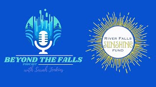 The River Falls Sunshine Fund  Beyond The Falls Podcast Episode 21 [upl. by Busiek211]