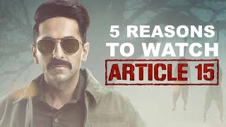 5 Reasons Why You Should Watch Article 15  Ayushmann Khurrana  Anubhav Sinha [upl. by Yaakov]