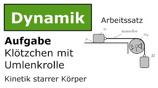 ⚙️ Gekoppelte Klötzchen mit Reibung mit Arbeitssatz Technische Mechanik Dynamik Kinetik [upl. by Nosecyrb554]