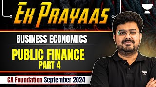 Public Finance  Part 4  Business Economics Revision  CA Foundation Sep 2024  CA Aditya Sharma [upl. by Wallraff360]