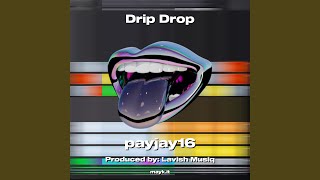 Drip Drop [upl. by Etnud468]