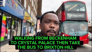 Walking from Beckenham to crystal palace then take the bus to Brixton hill [upl. by Aiekal]