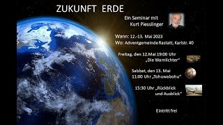 Rückblick und Ausblick  ZUKUNFT ERDE  Seminar mit Kurt Piesslinger  13052023 [upl. by Aieki]