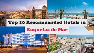 Top 10 Recommended Hotels In Roquetas de Mar  Top 10 Best 4 Star Hotels In Roquetas de Mar [upl. by Eener]