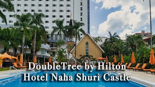 DoubleTree by Hilton Hotel Naha Shuri Castle Okinawa Japan【Full Tour in 4k】 [upl. by Nonnelg]