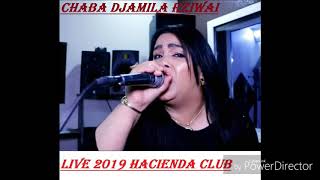 Chaba djamila rziwai 2019 live hacienda [upl. by Halimak]