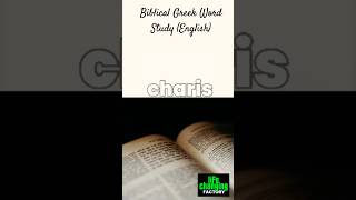 03 CHARIS  Biblical Greek Word Study English [upl. by Weinert940]