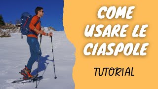 Come usare CORRETTAMENTE le Ciaspole [upl. by Previdi]