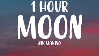 Nik Makino  MOON 1 HOURLyrics Ft Flow G [upl. by Head851]