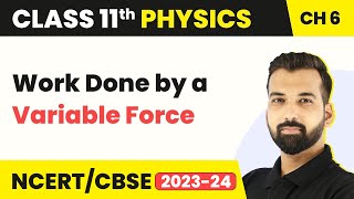 Work Done by a Variable Force  Work Energy and Power  Class 11 Physics [upl. by Filberte]