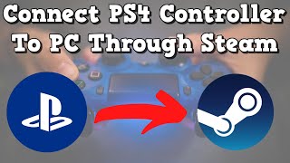 How to Connect PS4 Controller to Gaming PC with Steam [upl. by Noimad]