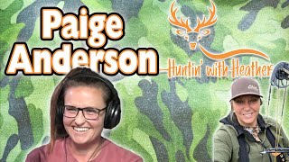 Huntin with Heather  S2 E1 Paige Anderson [upl. by Gittle]