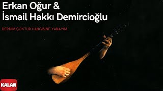 Erkan Oğur amp İsmail Hakkı Demircioğlu  Derdim Çoktur  Gülün Kokusu Vardı © 1996 Kalan Müzik [upl. by Wagshul]