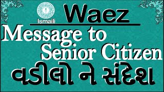 Ismaili Waez  Message to Senior Citizen  By Rai Abu Ali Missionary [upl. by Vil]