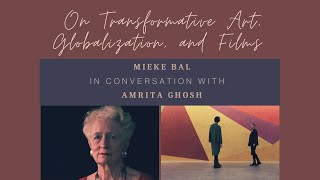 Transformative Art Globalization and Films by Mieke Bal [upl. by Scrivens]