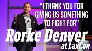 Rorke Denver at LaxCon You Give Us Something to Fight For [upl. by Germana]