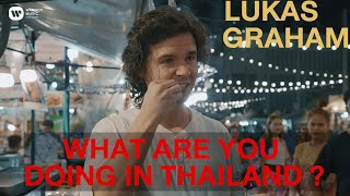 Lukas Graham กินแมงป่อง   WHAT ARE YOU DOING IN THAILAND [upl. by Bordie668]