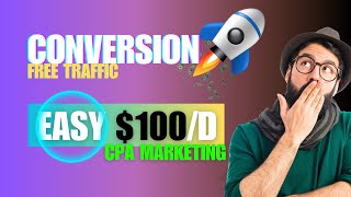 Boost CPA Conversions With FREE Traffic Sites MAKE 100 A Day CPA Marketing for Beginners [upl. by Ibrahim939]