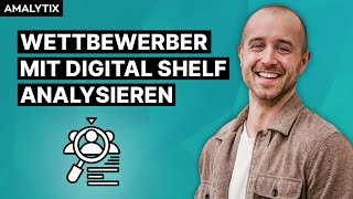 Wettbewerbsanalyse auf Amazon mit Digital Shelf von AMALYTIX [upl. by Estel]