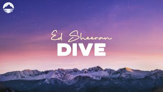 Dive  Ed Sheeran  Lyric Video [upl. by Thetisa]