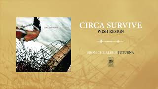 Circa Survive quotWish Resignquot [upl. by Htevi]