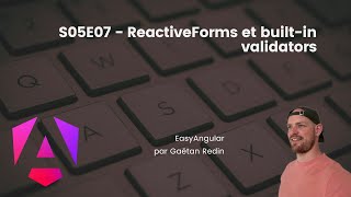 S05E07  ReactiveForms et built in validators [upl. by Iong]