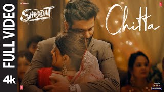 Chitta Full Video  Shiddat  Sunny Kaushal Radhika Madan Mohit R Diana P  Manan Bhardwaj [upl. by Beauchamp]