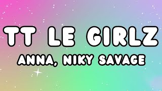 Anna Niky Savage  TT LE GIRLZ TestoLyrics  Mix UNA VITA FA [upl. by Meingolda]