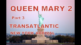 Cunard Queen Mary 2 Cruise 2007 Part 3 Transatlantic Round Trip New York Arrival [upl. by Anais]