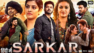 Sarkar Full Movie In Hindi Dubbed  Thalapathy Vijay  Keerthy Suresh  Varalaxmi  Review amp Fact HD [upl. by Poucher]