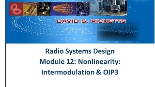 Module 12 Nonlinearity  Intermodulation amp OIP3 [upl. by Ajup]