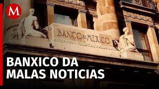 Especialistas consultados por Banxico pronostican un menor crecimiento económico para México [upl. by Kinny678]