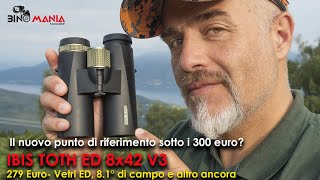 Binocolo IBIS TOTH 8x42 ED V3 Nuovo punto di riferimento sotto i 300 EURO Ecco le mie impressioni [upl. by Denni]