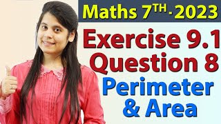 Q 8 Ex 91  Perimeter and Area  Chapter 9  Maths Class 7th  NCERT New Syllabus 2023 CBSE [upl. by Chan]