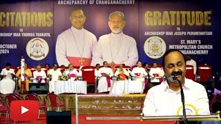 VD SATHEESANS SPEECH  CHANGANACHERRY OCTOBER31ENTHRONMENT OF MAR THOMAS THARAYIL [upl. by Manaker]