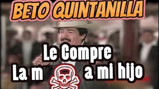 beto quintanilla le compre la muerte a mi hijo [upl. by Anaigroeg]