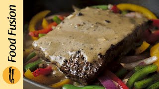 Beef Steak with Pepper Sauce Recipe By Food Fusion [upl. by Jammin871]