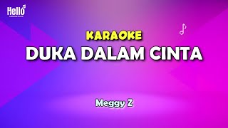 Duka Dalam Cinta Karaoke  Meggy Z [upl. by Raskind]