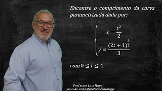 COMPRIMENTO DE UMA CURVA PARAMETRIZADAprofessorluizmaggi [upl. by Egap]