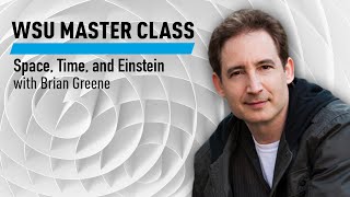 WSU Space Time and Einstein with Brian Greene [upl. by Ayarahs782]