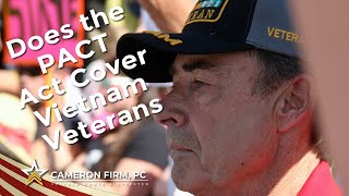 Veteran Appeal  Does the PACT Act Cover Vietnam Veterans  Cameron Firm PC [upl. by Ramey]